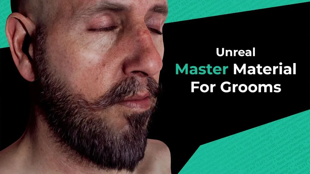 Unreal逼真男性毛发着色器制作教程 Unreal Master Material For Grooms by Nick Rutlinh