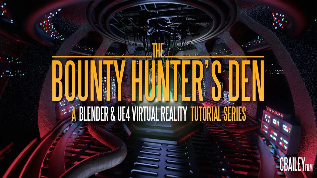 UE与Blender赏金猎人巢穴游戏场景制作教程 Bounty Hunter'S Den - Blender & Ue4 Virtual Reality Tutorial Series