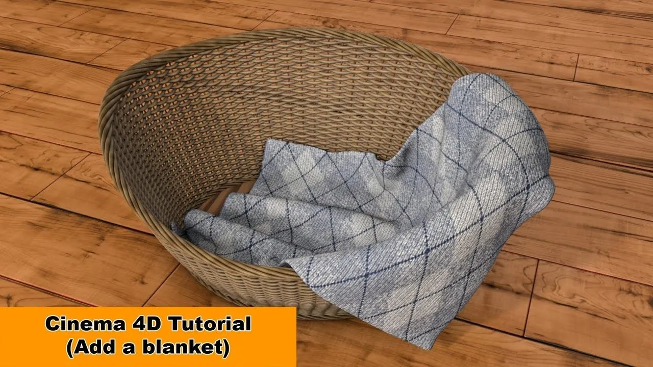 C4D竹篮毯子建模材质渲染视频教程 Add a blanket to our basket Cinema 4D Tutorial