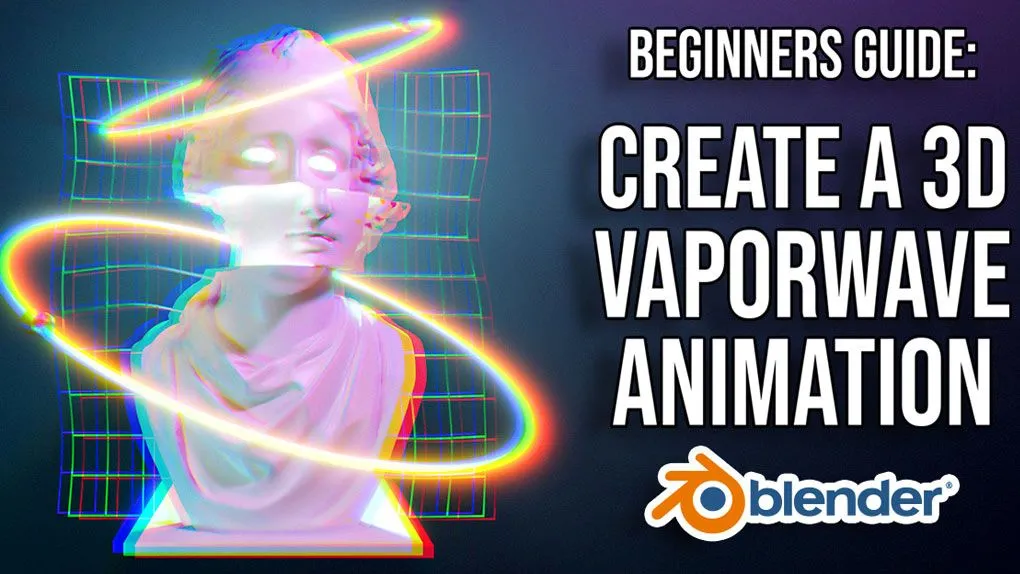 Blender复古霓虹波动画实例制作视频教程 Beginners Guide: Create A 3D Vaporwave Animation