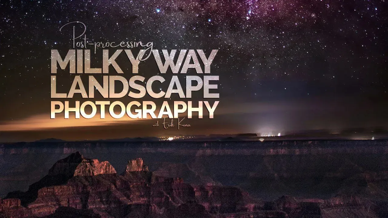 KelbyOne - 摄影师Erik Kuna星空银河系风光摄影堆栈后期教程-中文字幕