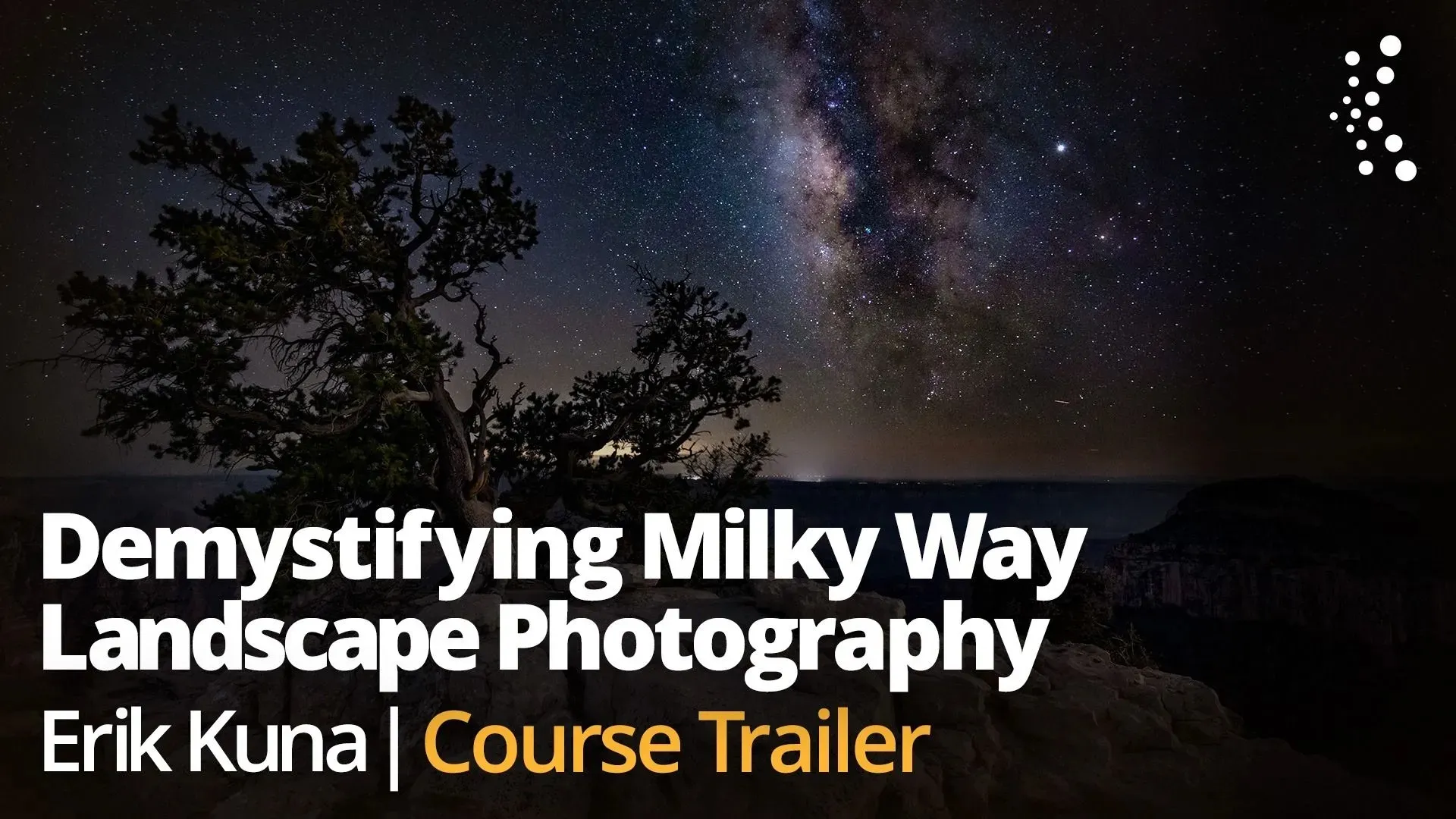 KelbyOne - 摄影师Erik Kuna揭开银河系星轨景观摄影的神秘面纱-中文字幕