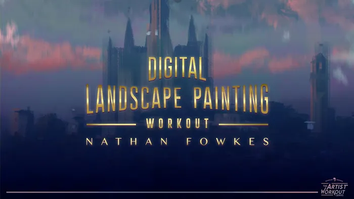数字绘景绘画艺术大师级训练教程合集 Digital Landscape Painting Workout