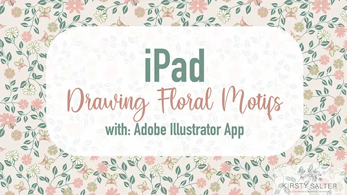 iPad中绘制花卉图案数字绘画教程 iPad Drawing Floral Motifs: in Adobe Illustrator App