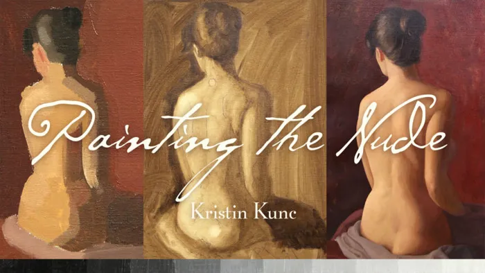 人体油画绘画创作艺术训练视频教程 中文字幕 Painting the Nude with Kristin Kunc