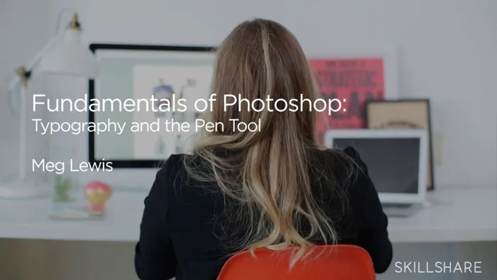 PS钢笔工具基础技巧训练视频教程 Fundamentals of Photoshop: Typography and the Pen Tool (Photoshop III)