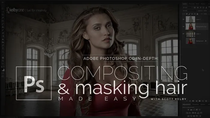 Scott Kelby Photoshop CC 深入探讨头发抠图及合成教程 Adobe Photoshop CC In-Depth: Compositing and Masking Hair Made Easy