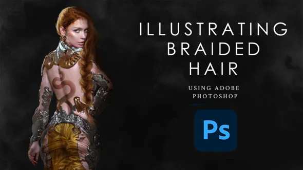PS初学者麻花辫发型发色绘制视频教程 Hair Painting for Beginners: Illustrating Braided Hair with KD Ritchie