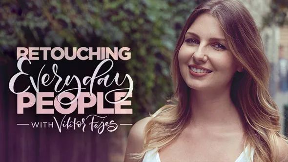 PS人物肖像美颜效果修饰后期处理视频教程 Retouching Everyday People with Viktor Fejes