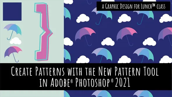 PS2021中级班平面重复矢量图形新模式工具教程 Make Patterns with the New Pattern Tool in Photoshop CC - A Graphic Design for Lunch Class