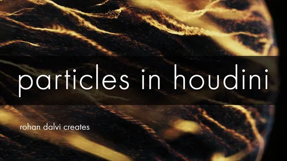 Houdini粒子系统全面核心技术培训视频教程 Particles in Houdini
