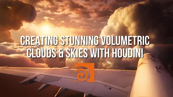 Houdini天空体积云视觉特效制作流程视频教程 Creating Stunning Volumetric Clouds & Skies with Houdin
