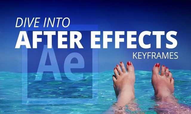 AE关键帧技术基础核心训练视频教程 Dive Into After Effects Animating with Keyframes