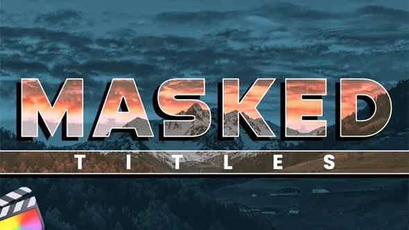 40款时尚动态遮罩镂空文字大标题动画预设FCPX插件 Masked Titles 汉化版