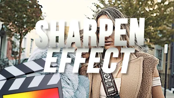 专业视频锐化画质清晰增强工具FCPX插件 Ryan Nangle – Sharpen Effect 汉化版